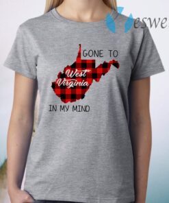 Gone To West Virginia In My Mind T-Shirt