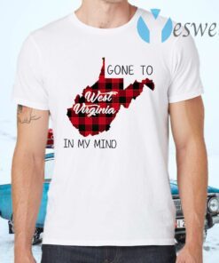 Gone To West Virginia In My Mind T-Shirts