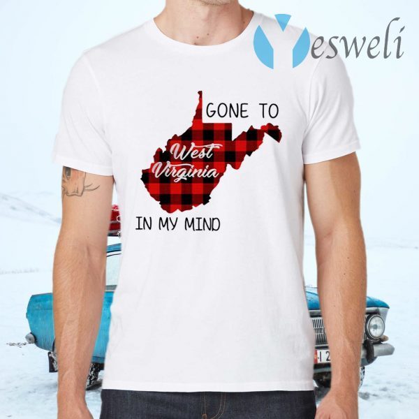 Gone To West Virginia In My Mind T-Shirts