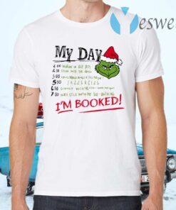 Grinch My Day Grinch Schedule T-Shirts