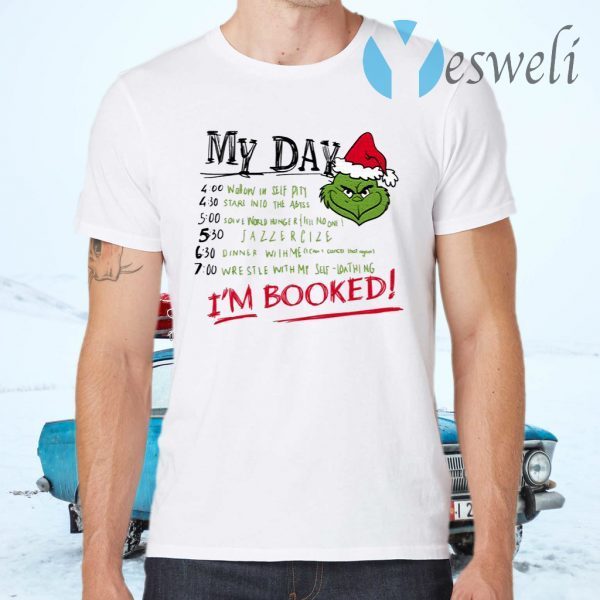 Grinch My Day Grinch Schedule T-Shirts