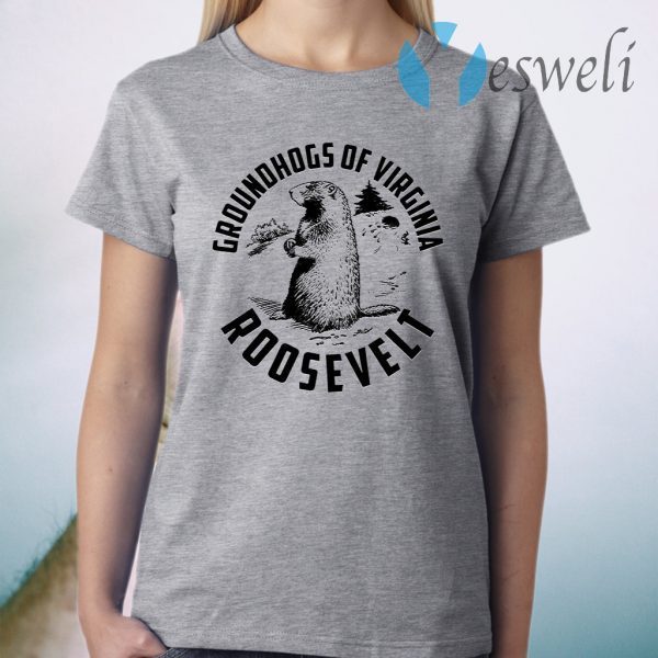 Groundhogs Of Virginia Roosevelt T-Shirt