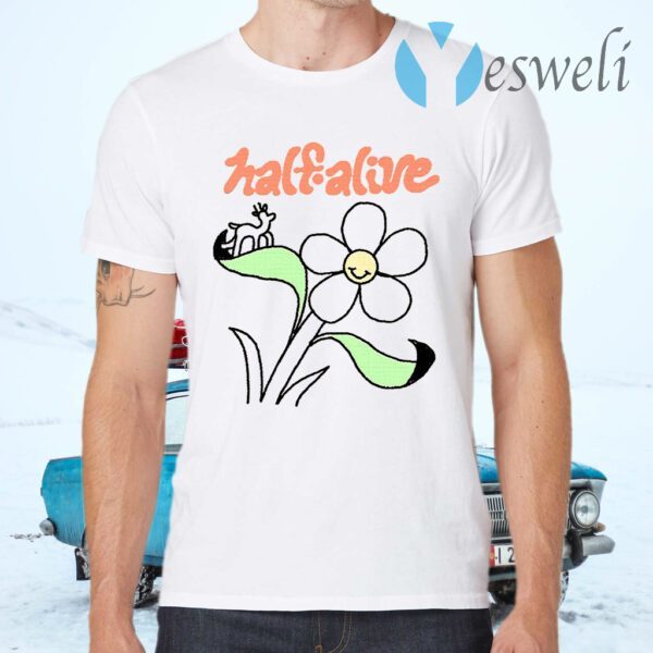 Half alive T-Shirts