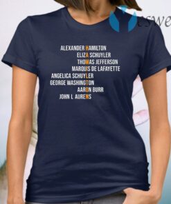 Hamil-ton Eliza Jefferson Angelica and Burr Names T-Shirt