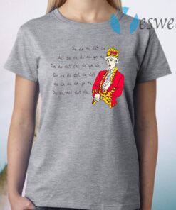 Hamilton King George Chorus Da Da Da Dat Da T-Shirt