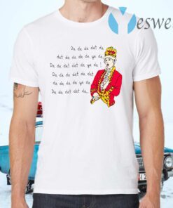 Hamilton King George Chorus Da Da Da Dat Da T-Shirts