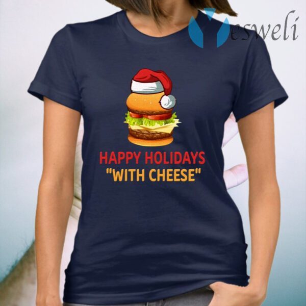 Happy Holidays With Cheese Christmas Cheeseburger T-Shirt