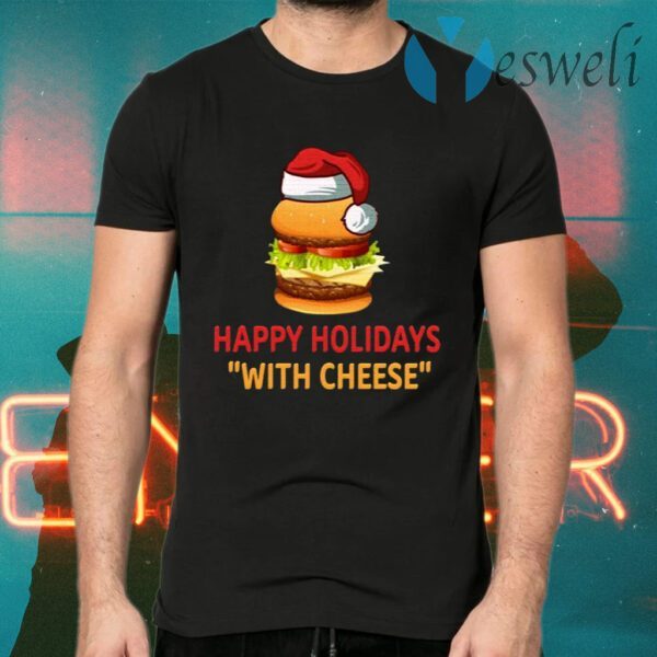 Happy Holidays With Cheese Christmas Cheeseburger T-Shirts