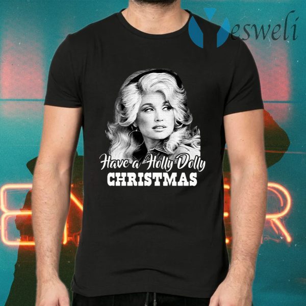 Have A Holly Dolly Christmas T-Shirts