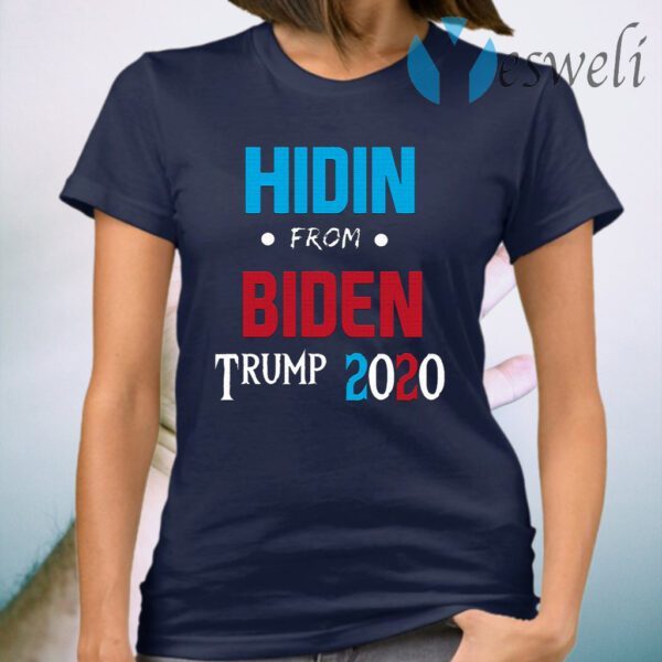 Hidin from Biden T-Shirt