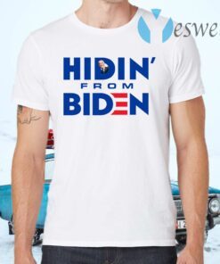 Hidin from Biden T-Shirts