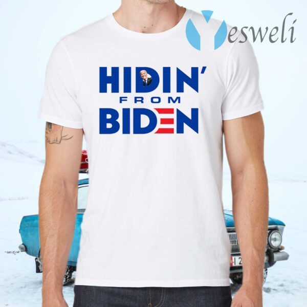 Hidin from Biden T-Shirts