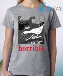 Horrible T-Shirt