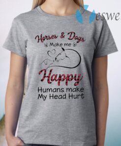 Horse And Dogs Make Me Happy Humans Make My Head Hurt T-Shirt