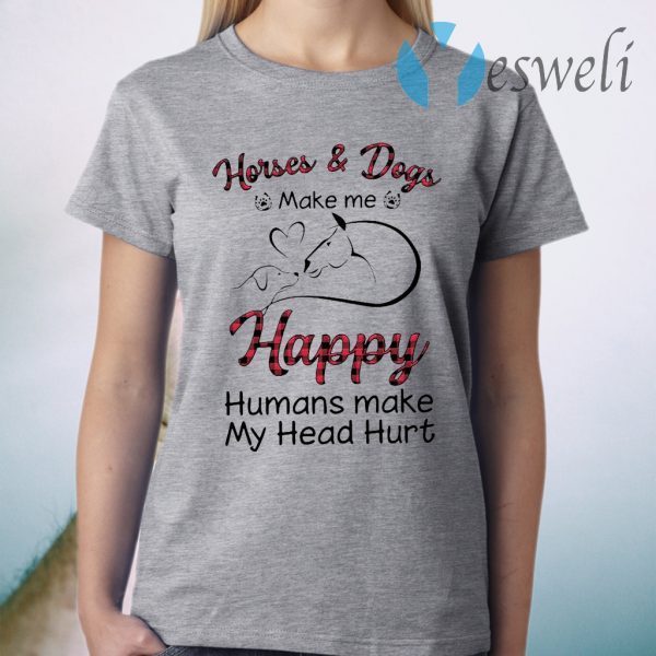 Horse And Dogs Make Me Happy Humans Make My Head Hurt T-Shirt