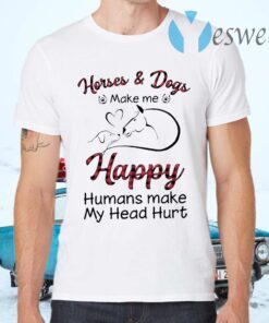 Horse And Dogs Make Me Happy Humans Make My Head Hurt T-Shirts