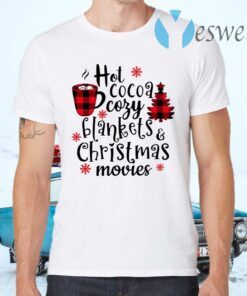 Hot Cocoa Cozy Blankets And Christmas Movies T-Shirts