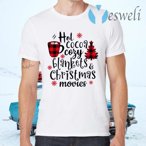 Hot Cocoa Cozy Blankets And Christmas Movies T-Shirts