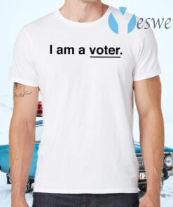 I Am A Voter T-Shirts