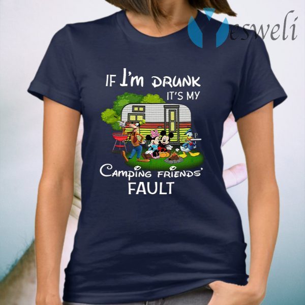 I Am Drunk Its My Camping Friend Fault Mickey T-Shirt