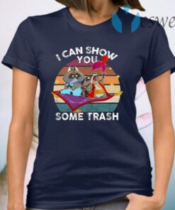 I Can Show You Some Trash Raccoon Possum T-Shirt