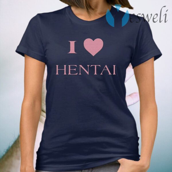 I Love Hentai T-Shirt