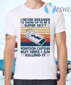 I Never Dream Pontoon Boat Captain T-Shirts