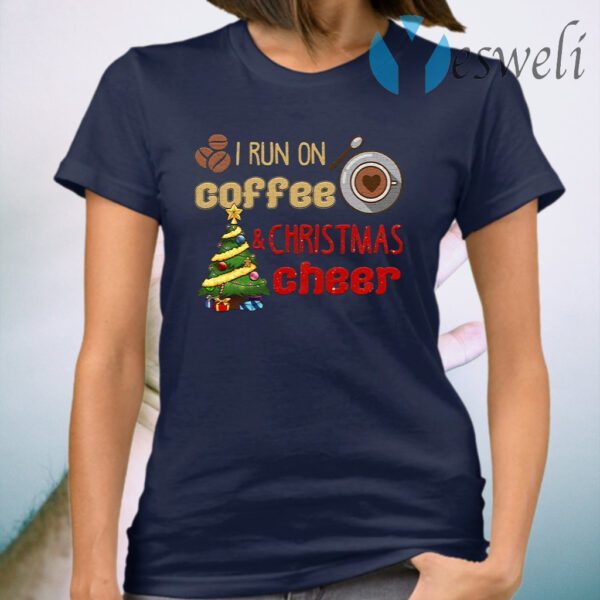 I Run On Coffee And Christmas Cheer T-Shirt