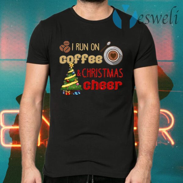 I Run On Coffee And Christmas Cheer T-Shirts