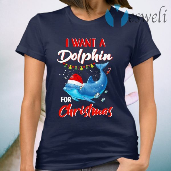 I Want A Dolphin For Christmas T-Shirt