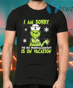 I am sorry the nice #Medicalassistant is on vacation Christmas T-Shirts