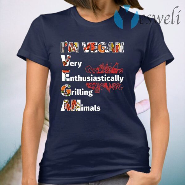 I’m Vegan Very Enthusiastically Grilling Animals Funny BBQ Lover T-Shirt