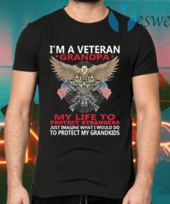 I’m a veteran grandpa I have risked my life to protect strangers T-Shirts