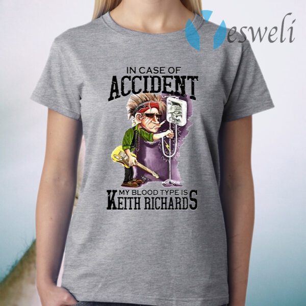 In case of accident my blood type is Keith Richards T-Shirt