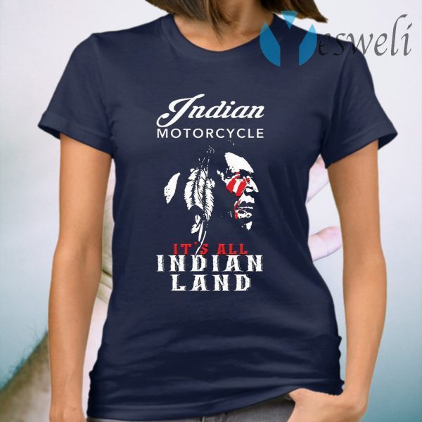 Indian Motorcycle It’s All Indian Land T-Shirt