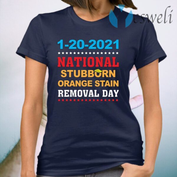 January 20th 2021 End Of An Error 2020 National Stubborn Orange Stain Anti Trump T-Shirt