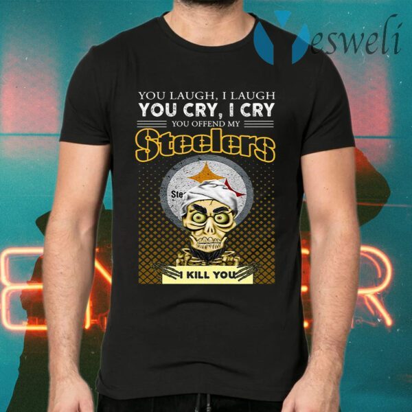 Jeff Dunham Achmed The Dead Terrorist You Laugh I Laugh You Cry I Cry You Offend My Pittsburgh Steelers I Kill You T-Shirts