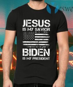 Jesus Is My Savior Biden Is My President T-Shirts