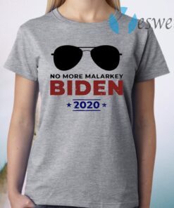 Joe Biden For President 2020 No More Malarkey T-Shirt