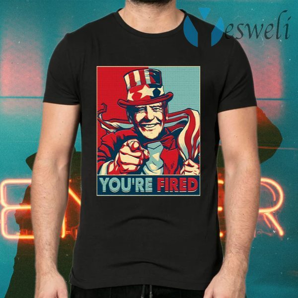 Joe Biden You Are Fired Donald Trump Biden Wins Funny Uncle Joe 46th President 2020 T-Shirts