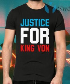 Justice For King Von T-Shirts