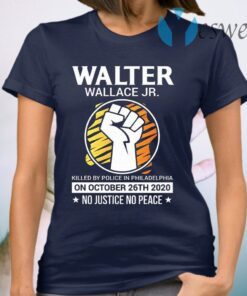 Justice for Walter Wallace No Justice No Peace T-Shirt