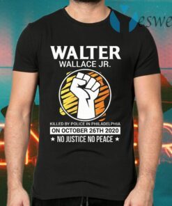 Justice for Walter Wallace No Justice No Peace T-Shirts