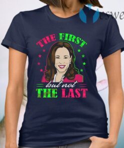 Kamala Harris the First but Not Last Female Vice President Aka 1908 T-Shirt