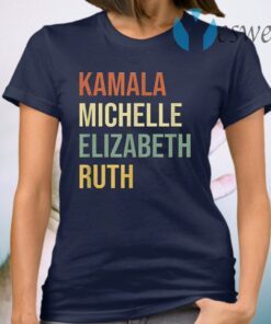 Kamala Michelle Elizabeth Ruth RBG Feminist Political T-Shirt