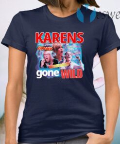 Karens Gone Wild T-Shirt