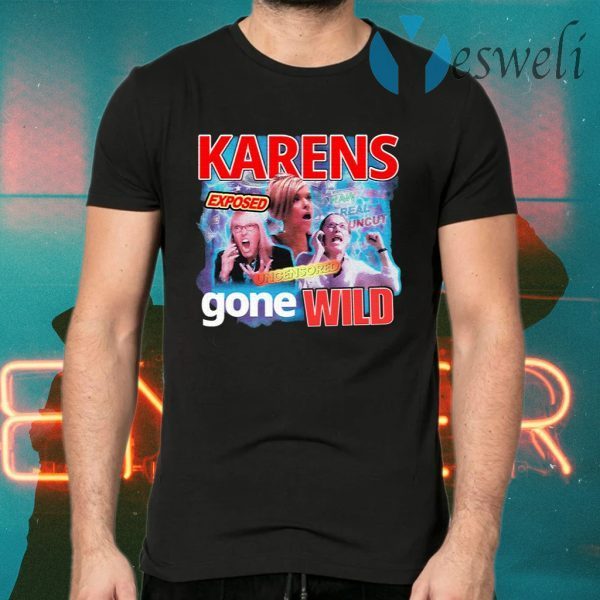 Karens Gone Wild T-Shirts