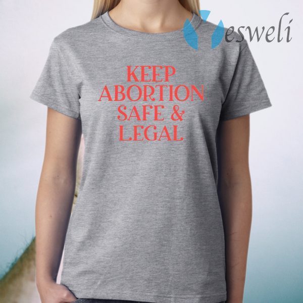 Keep Abortion Safe And Legal T-Shirt