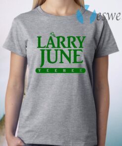 Larry June T-Shirt