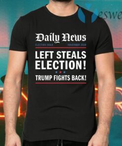 Left steals election stolen election rigged voter fraud T-Shirts